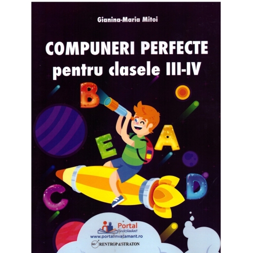 Compuneri perfecte pentru clasele III-IV - Mitoi Gianina-Maria Set Semestrul I + Semestrul II Clasa 4 Rentrop & Straton