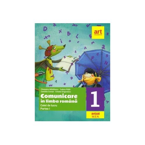 Comunicare in Limba Romana clasa 1. Caiet de lucru, Partea 1 - Cleopatra Mihailescu