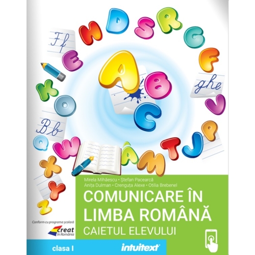 Comunicare in limba romana. Caietul elevului pentru clasa I, Semestrele I si II - Stefan Pacearca, editura Intuitext