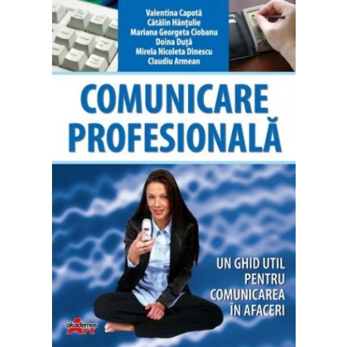 Comunicare profesionala. Manual pentru clasa a X-a - Valentina Capota - editura Akademos Art