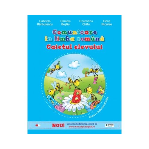 Comunicare in limba romana. Caietul elevului pentru clasa I (vol. al II-lea) - Daniela Besliu, Florentina Chifu