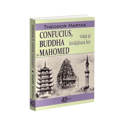 Confucius Buddha si Mahomed - Theodor Martas