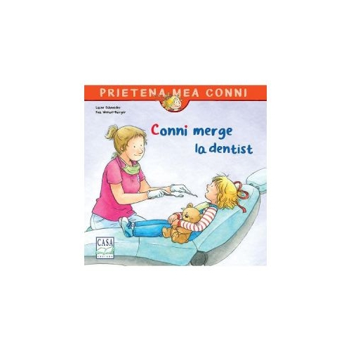 Conni merge la dentist - Liane Schneider, editura Casa