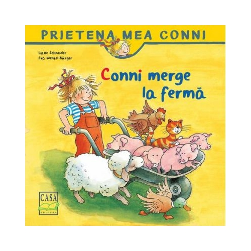 Conni merge la ferma (Liane Schneider), editura Casa