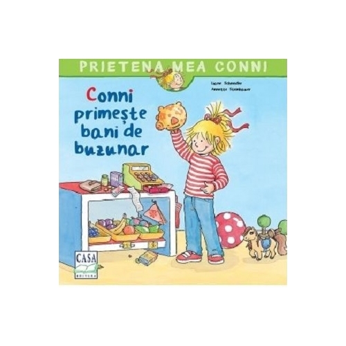 Conni primeste bani de buzunar - Liane Schneider, editura Casa