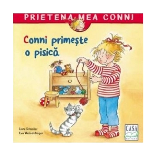 Conni primeste o pisica - Liane Schneider, editura Casa