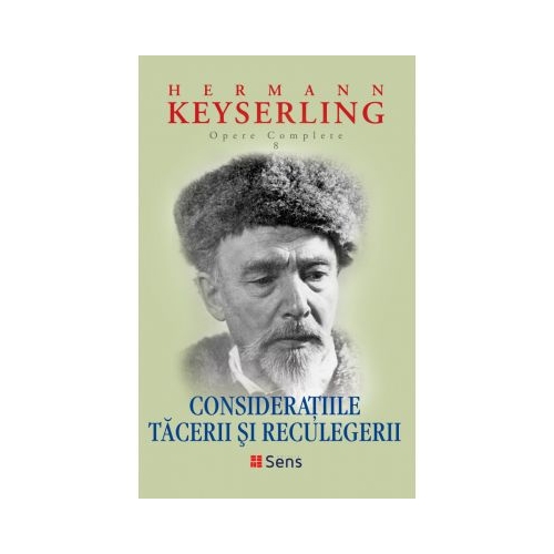 Consideratiile tacerii si reculegerii - Hermann Keyserling
