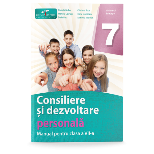 Consiliere si dezvoltare personala. Manual pentru clasa a VII-a - Daniela Barbu, Cristiana Ana-Maria Boca, Marcela Claudia Calineci, Elena Ciohodaru, Delia Goia, Luminita Doina Mitrofan, editura CD Press
