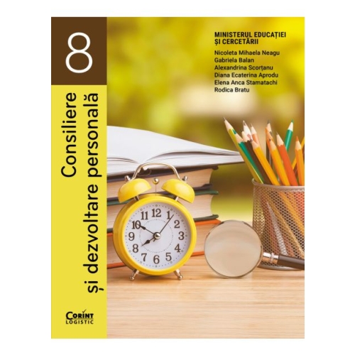 Consiliere si dezvoltare personala. Manual pentru clasa a VIII-a - Mihaela Nicoleta Neagu, Ecaterina Diana Aprodu, Elena Anca Stamatachi, Gabriela Balan, Rodica Bratu, editura Corint