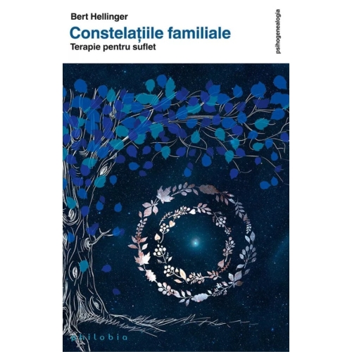 Constelatiile familiale. Terapie pentru suflet - Bert Hellinger
