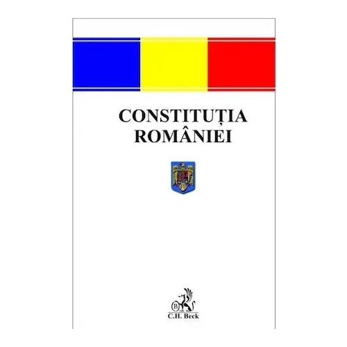 Constitutia Romaniei Editia 2. Carti de drept editura C.H. Beck