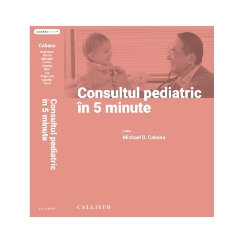 Consultul pediatric in 5 minute - Michael Cabana