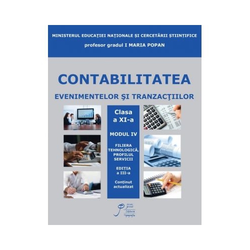 Contabilitatea Evenimentelor si Tranzactiilor clasa a XI-a. Filiera tehnologica. Profilul servicii - Maria Popan