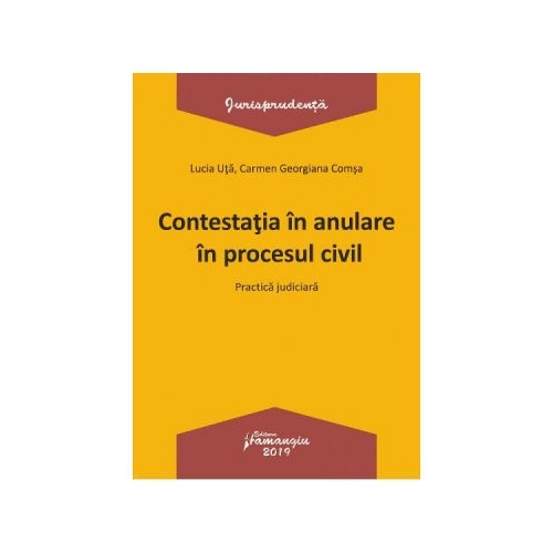 Contestatia In Anulare In Procesul Civil - Lucia Uta, Carmen-Georgiana Comsa