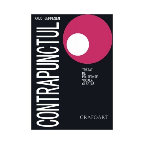 Contrapunctul. Tratat de polifonie vocala clasica - Knud Jeppesen