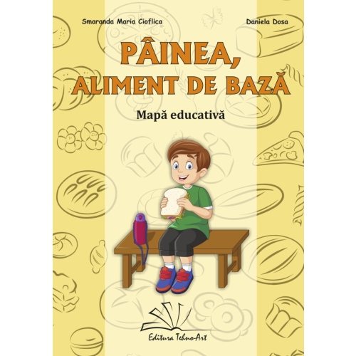 Painea, aliment de baza. Mapa educativa - Smaranda Maria Cioflica, Nadina Maria Guga