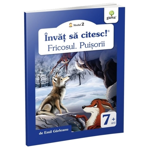 Invat sa citesc. Nivelul 2. Fricosul. Puisorii - Emil Garleanu Literatura romana Gama