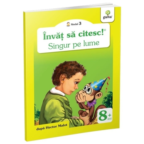 Invat sa citesc! Nivelul 3  Singur pe lume - dupa Hector Malot