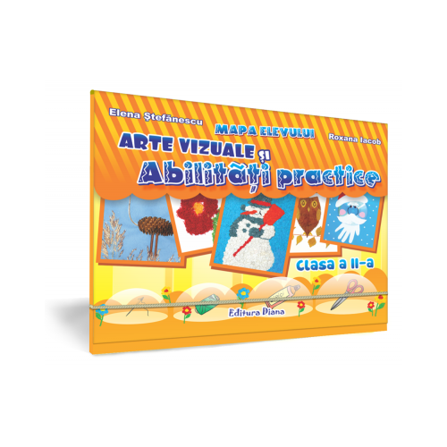 ARTE VIZUALE SI ABILITATI PRACTICE - mapa elevului clasa a II-a