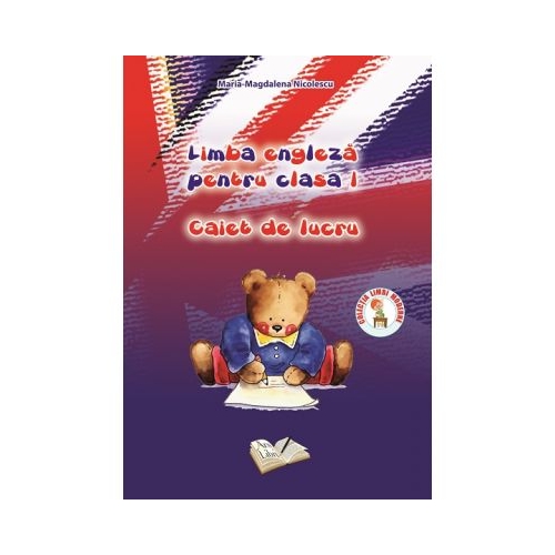 Caiet de lucru Limba engleza pentru clasa I, editura Ars Libri
