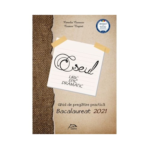 ESEUL - Ghid de pregatire practica pentru Bacalaureat 2021 - LIRIC - EPIC - DRAMATIC - Camelia Ciurescu, Carmen Rugina