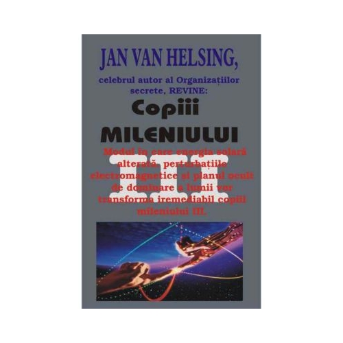 Copiii mileniului III – Jan van Helsing