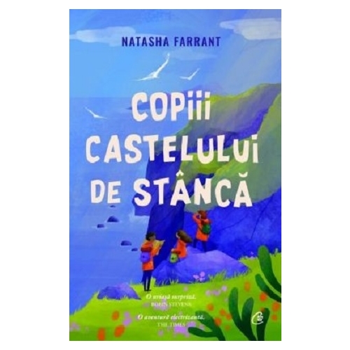 Copiii castelului de stanca - Natasha Farrant, editura Curtea Veche