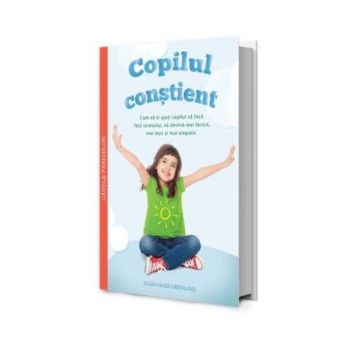 Copilul constient - Susan Kaiser Greenland