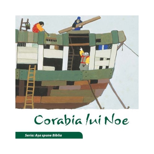 Corabia lui Noe (Seria. Asa spune Biblia) - Kees de Kort