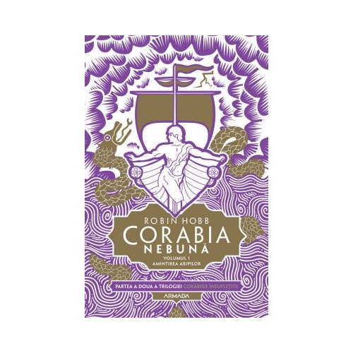Corabia nebuna vol. 1 - Amintirea aripilor (Trilogia Corabiile insufletite, partea a II-a) - Robin Hobb