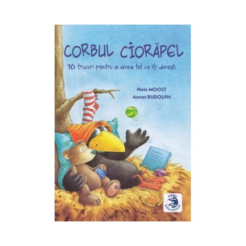 Corbul Ciorapel. 10 trucuri pentru a avea tot ce iti doresti - Annet Rudolph, Ed. Sigma EducationalLibrarie online