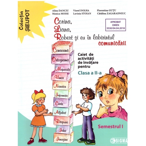 Corina, Liana, Robert si eu in labirintul comunicarii. Clasa a II-a, semestrul I - Alina Danciu, Ed. Sigma, Auxiliare Clasa 2