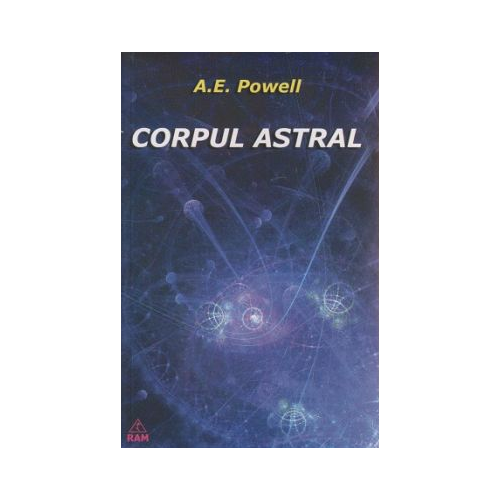 Corpul Astral - A. E. Powell