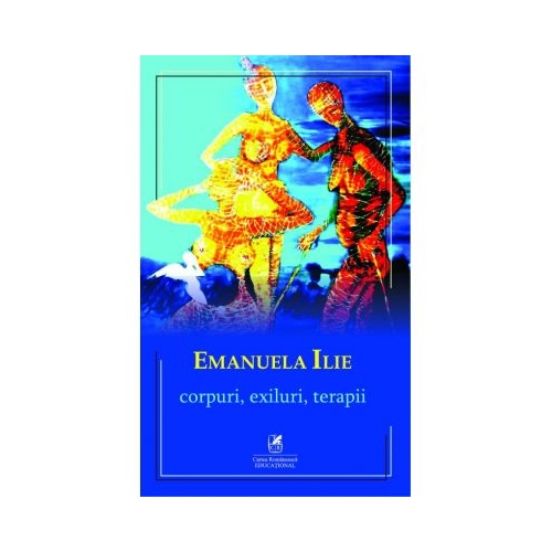 Corpuri, exiluri, terapii – Emanuela Ilie