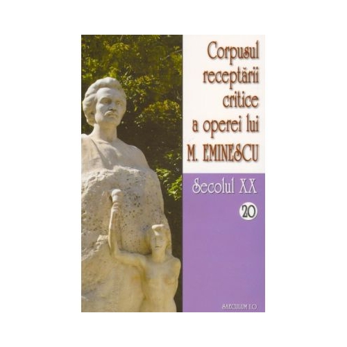 Corpusul receptarii critice a operei lui Mihai Eminescu, secolul XX, volumele 20-21 - I. Oprisan