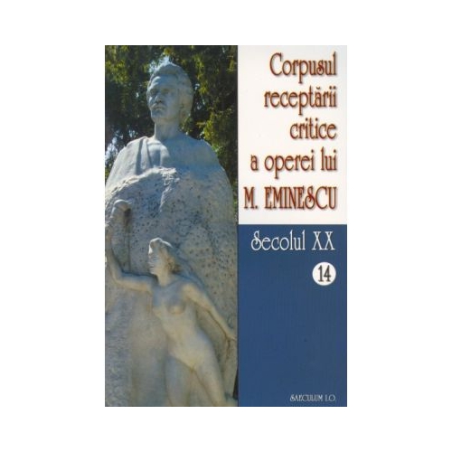 Corpusul receptarii critice a operei lui Mihai Eminescu, Volumele 14-15, sec XX - I. Oprisan