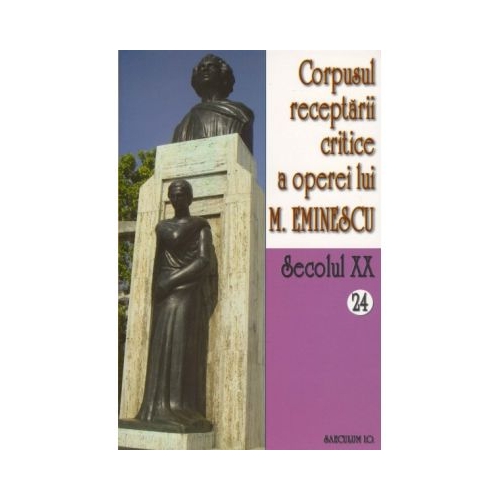 Corpusul receptarii critice a operei lui Mihai Eminescu. Sec. XX. Volumele 24-25, perioada septembrie 1919 - I. Oprisan