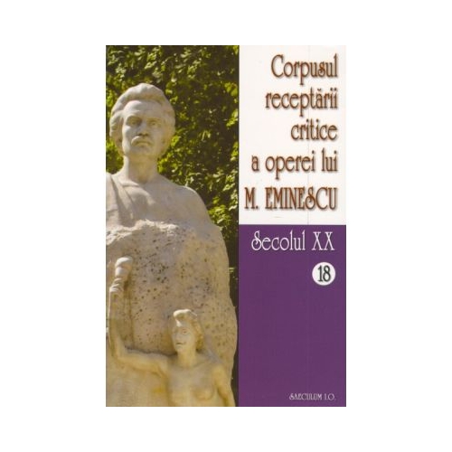 Corpusul receptarii critice a operei lui Mihai Eminescu. Secolul XX (volumele 18-19) - I. Oprisan