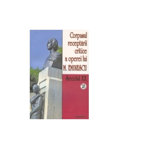 Corpusul receptarii critice a operei lui Mihai Eminescu. Secolul XX (volumele 28-29) - I. Oprisan