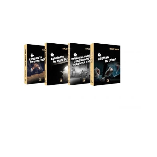Pachet Traian Tandin din IV Volume ( Capitan la Directia Judiciara/ Asasinate in scop de jaf/ Criminali romani condamnati la pedeapsa capitala/ Capitan la crime )