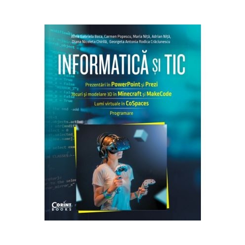 Informatica si TIC pentru clasa a VI-a. Culegere si aplicatii - Alina Gabriela Boca, Carmen Popescu, Maria Nita, Adrian Nita, Georgeta Antonia, Rodica Craciunescu, editura Corint