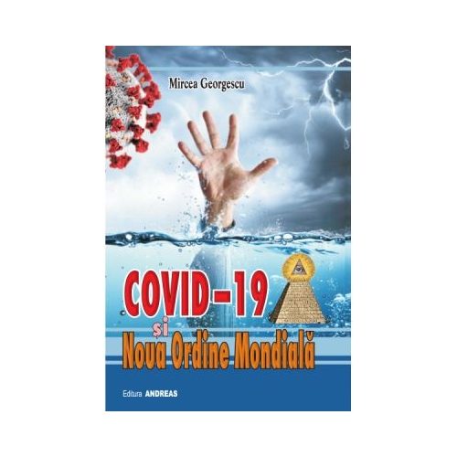 Covid-19 si noua ordine mondiala - Mircea Georgescu