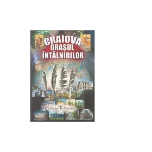 Craiova - Orasul intalnirilor - Florea Firan