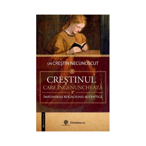 Crestinul care ingenuncheaza