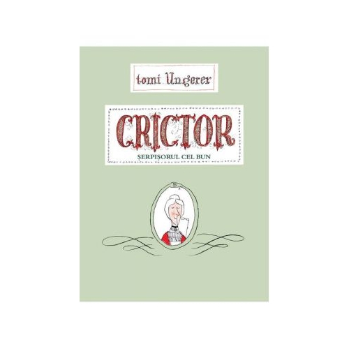 Crictor. Serpisorul cel bun -Tomi Ungerer