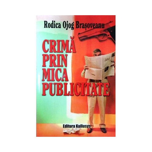 Crima prin mica publicitate - Rodica Ojog Brasoveanu