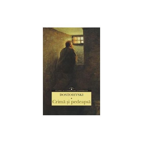 Crima si pedeapsa - F. M. Dostoievski