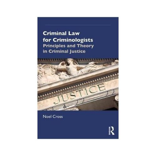 Criminal Law for Criminologists - Noel Cross