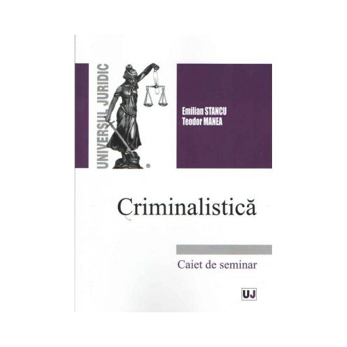 Criminalistica - Emilian Stancu, Teodor Manea