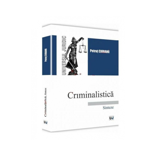 Criminalistica. Sinteze - Ciobanu Petrut